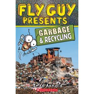 Fly Guy Presents: Garbage and Recycling (Scholastic Reader, Level 2) -- Tedd Arn